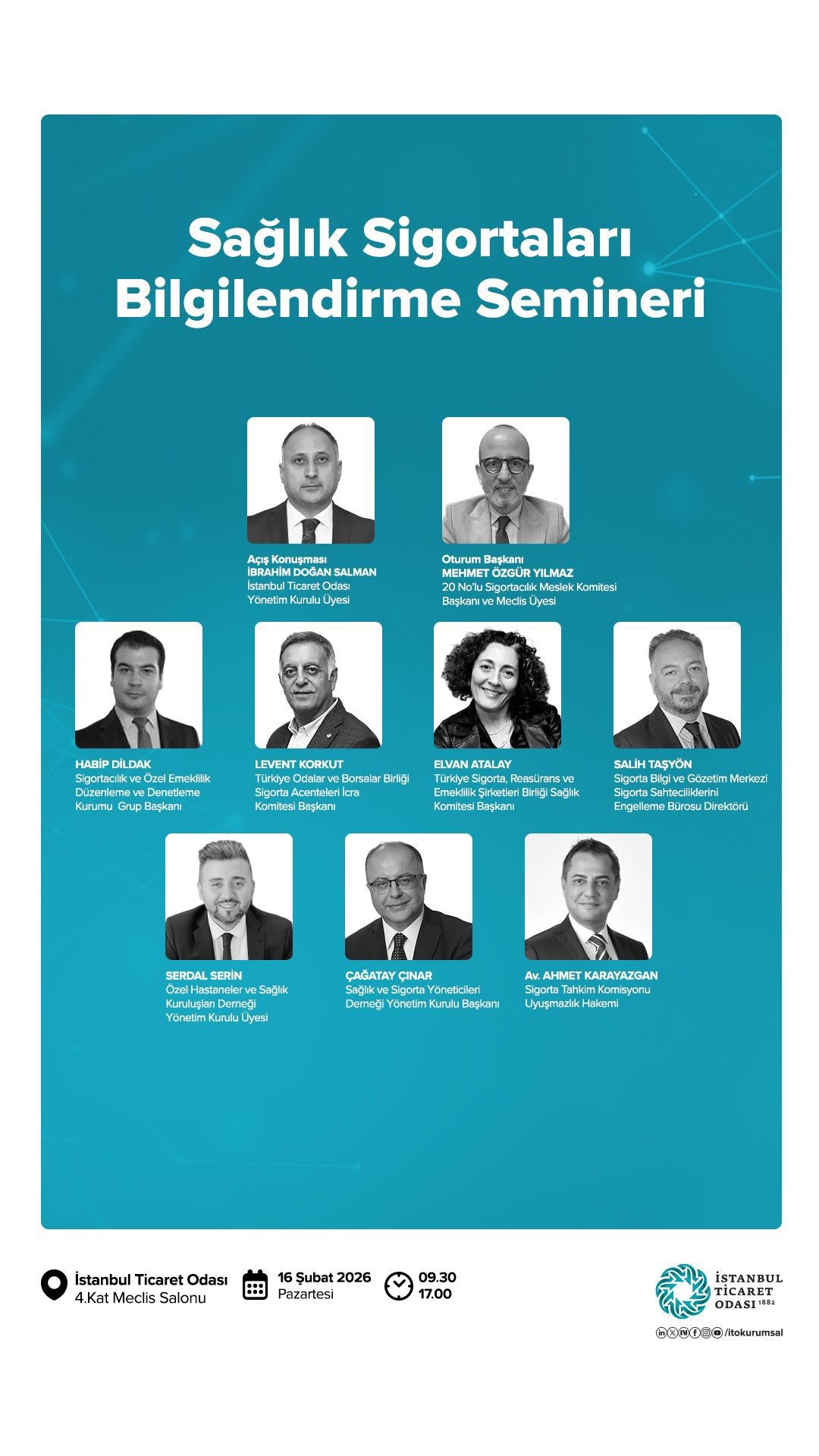 Sağlık Sigortaları Bilgilendirme Semineri İstanbul Ticaret Odası 4.Kat Meclis Salonu  16 Şubat 2026 saat:09:30 Av. Dr. Ahmet Karayazgan Sigorta Tahkim Komisyonu Uyuşmazlık Hakemi